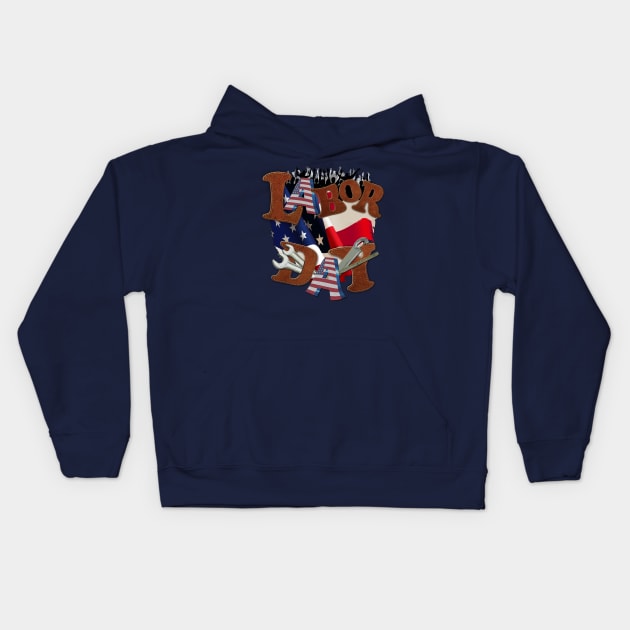 Hardest-Workers-Labor-Day Kids Hoodie by Just Kidding by Nadine May